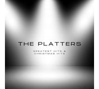 The Platters - The Platters' Greatest Hits & Christmas Classics