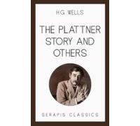 The Plattner Story And Others (serapis Classics) (ebook)