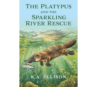 The Platypus and the Sparkling River Rescue