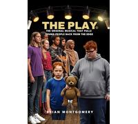 THE PLAY: A Story of Broken Pasts, Brave Voices and Second Chances