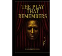 The Play That Remembers