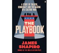 The Playbook: A Story of Theatre, Democracy and the Making of a Culture War
