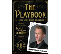 The Playbook: Suit up. Score chicks. Be awesome. (Bro Code)