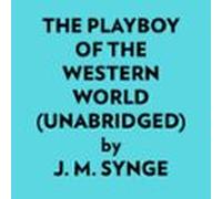 The Playboy Of The Western World (unabridged) (audiolibro)