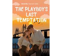 The Playboy’s Last Temptation: A Billionaire Enemies-to-Lovers Romance (The Playboy Collection)