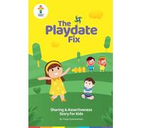 The Playdate Fix: Sharing & Assertiveness Story for Kids (Assertiveness Stories for Children)