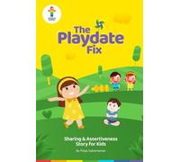 The Playdate Fix: Sharing & Assertiveness Story for Kids (Rainbow Kiddies - Stories for Kids - Nurture Emotionally Healthy Kids)