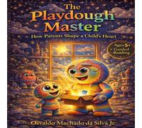 The Playdough Master: How Parents Shape a Child's Heart