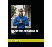 THE PLAYERS CHANGE. THE GAME REMAINS THE SAME.