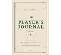 The Player's Journal: A Deck Building & Strategy Log for Trading Card Games - Track Decks, Cards & Match Notes for Any TCG