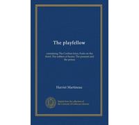 The playfellow: containing The Crofton boys; Feats on the fiord; The settlers at home; The peasant and the prince