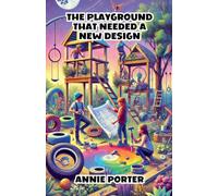 The Playground That Needed a New Design (Adventure and Exploration Stories)