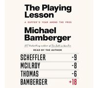 The Playing Lesson: A Duffer's Year Among the Pros