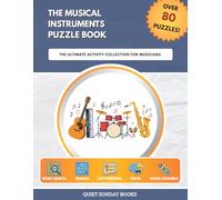 The Playing Musical Instruments Puzzle Book: The Ultimate Activity Collection for Musicians