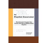 The Playlist Excavator: Word Search & Cryptic Clue Puzzles That Uncover Hidden Music Playlists