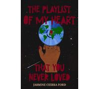 The Playlist Of My Heart That You Never Loved