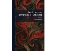 The Plays of Euripides in English