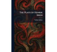 The Plays of Henrik Ibsen