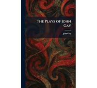 The Plays of John Gay