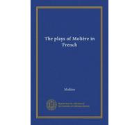 The plays of Molière in French (Vol-1)