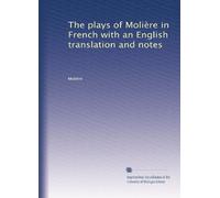 The plays of Molière in French with an English translation and notes: Volume 2