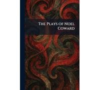 The Plays of Noel Coward