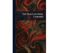 The Plays of Noel Coward
