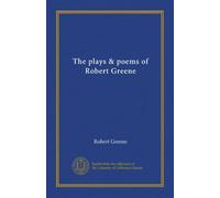 The plays & poems of Robert Greene (v.2)