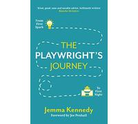 The Playwright's Journey: From First Spark to First Night