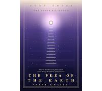 The Plea of the Earth ( Book 3 ): When the Mind Demands a Reset and the Ascent Through the Spheres of Consciousness (The Esoteric Enoch)