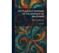 The Pleasant Memoirs of the Marquis De BradomÃ-n: Four Sonatas