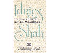 The Pleasantries of the Incredible Mulla Nasrudin