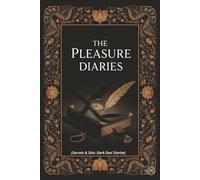 THE PLEASURE DIARIES: Secrets & Sins: Dark Desi Stories I Erotica Short, Quick and Filthy Stories for Adults I Explicit Adult Sex Stories Collection I