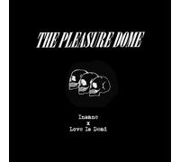 The Pleasure Dome Insane/Love Is Dead (Vinyl) 7" Single (Limited)