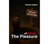 The Pleasure of Failure: Fail until you succeed