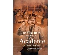 The Pleasures and Perils of Academe: A Teacher's Tale