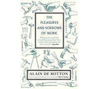 The Pleasures and Sorrows of Work [Idioma Inglés]