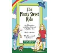 The Plenty Street Kids: An Adventure with Mary Kay and Sally May Cey, Molly’s Vision, The Mouse and the Grouse