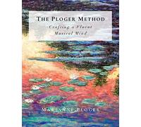 The Ploger Method: Crafting a Fluent Musical Mind