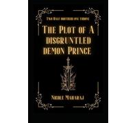 The Plot of a Disgruntled Demon Prince: Two Princes; One Kingdom (The VEMONIAN Chronicles)