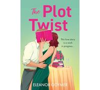 The Plot Twist: A book lovers romcom perfect for fans of Lindsey Kelk and Emily Henry
