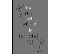 The Plots and Twists of My High School life: A 4-Year Guided Journal for High School Students to Reflect, Grow, and Look Back On