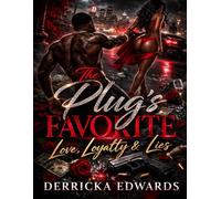 The Plug’s Favorite: Love, Loyalty & lies