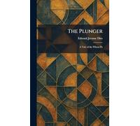 The Plunger: A Tale of the Wheat Pit