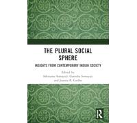 The Plural Social Sphere: Insights from Contemporary Indian Society