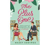 The Plus One: The next sparkling & swoony enemies-to-lovers rom-com from the author of the TikTok-hit, A Brush with Love!