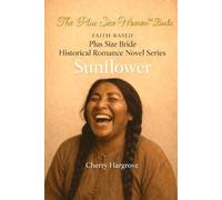 The Plus Size Women's Books "Sunflower": “A Love Story Stronger Than Scars and Sweeter Than Prairie Rain”