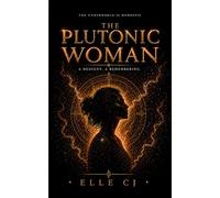 The Plutonic Woman: Salamander’s Kiss, Initiation, Fire, and the Return to Self