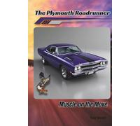 The Plymouth Roadrunner: Muscle on the Move