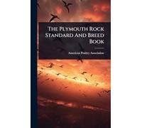 The Plymouth Rock Standard And Breed Book